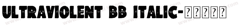 UltraViolent BB Italic字体转换